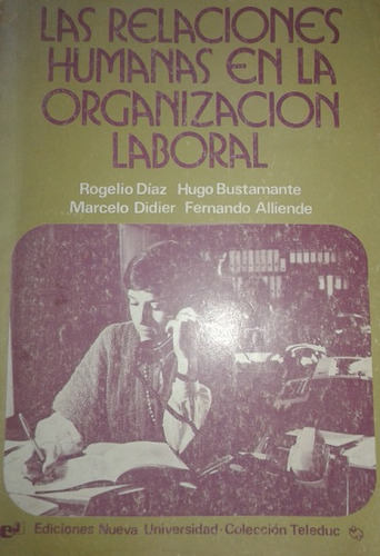 Las Relaciones Humanas En La Org. Laboral / Díaz, Bustamante