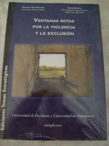 Ventanas Rotas Por La Violencia Y La Exclusión - Luis Ocampo