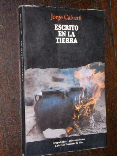 Jorge Calvetti Escrito En La Tierra Firmado Dedicado 1993