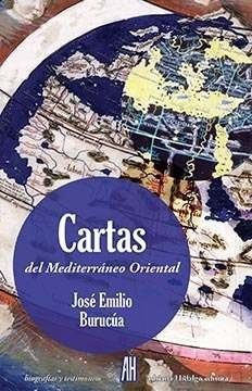 Libro Cartas Del Mediterráneo Oriental - José Burucúa  Nuevo