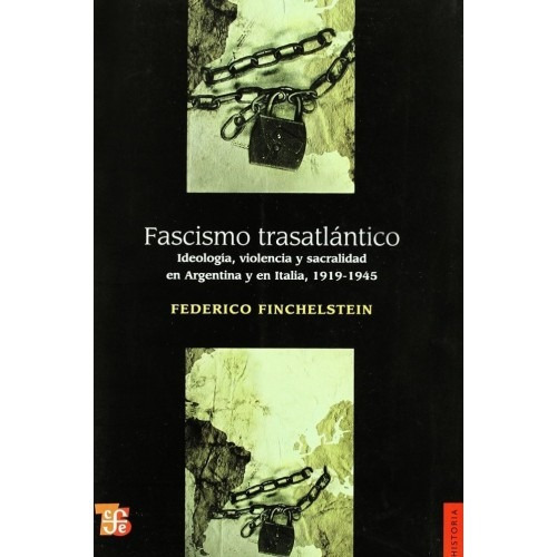 Fascismo Trasatlántico, Finchelstein, Ed. Fce