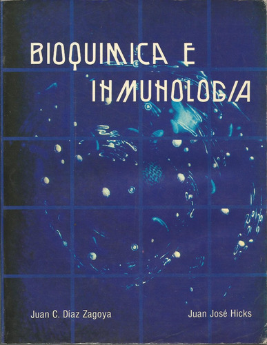 Bioquímica E Inmunología. Vol 1. Juan Díaz Zagoya, José Hick