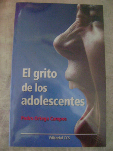 El Grito De Los Adolescentes - Pedro Ortega Campos 