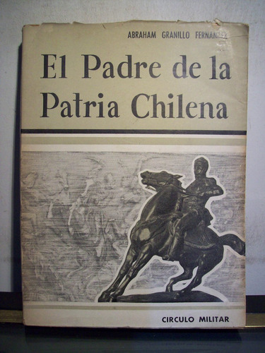 Adp El Padre De La Patria Chilena Granillo Fernandez