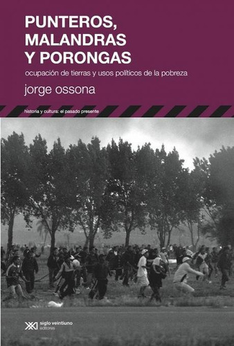 Punteros Malandras Y Porongas, Jorge Ossona, Siglo Xxi