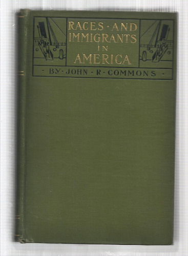 Commons John R.: Races And Immigrants In América. 1916