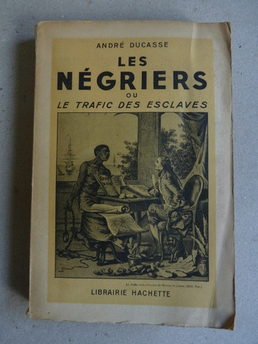 Esclavitud. Ducasse, A. Les Négriers. 1948