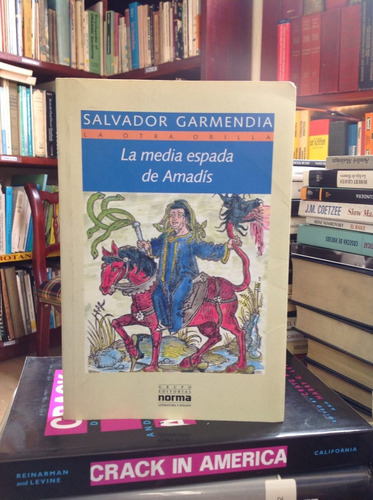 La Media Espada De Amadís. Salvador Garmendia. Norma.