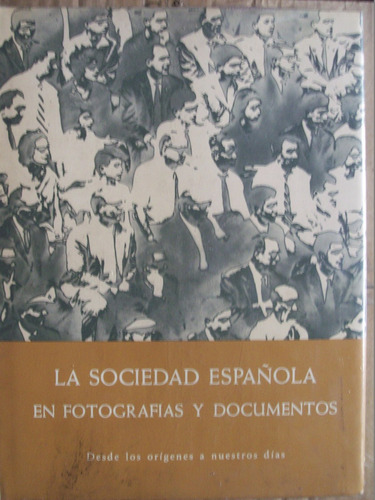 La Sociedad Española En Fotografias Y Documentos 