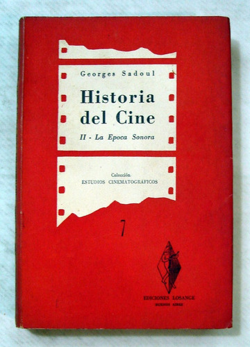 Sadoul. Historia Del Cine Vol.2. La Epoca Sonora. 1956. Cine