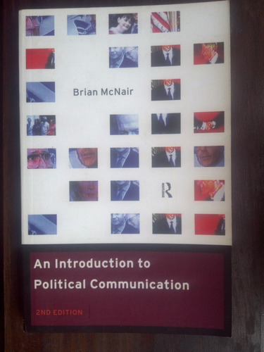 An Introduction To Political Communication - Brian Mcnair