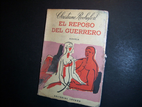 El Reposo Del Guerrero. Christiane Rochefort