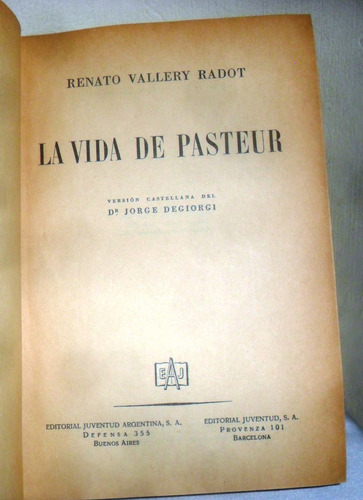 La Vida De Pasteur / Renato Vallery Radot / Ed Juventud 1943