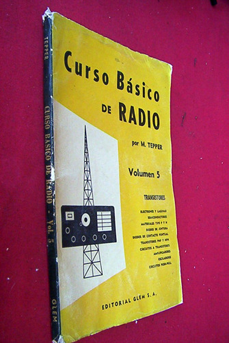 Curso Basico De Radio Volumen 5 Transistores Marvin Tepper