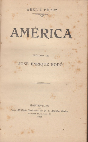 Montevideo 1912 America Por Dr. Abel J. Perez Prologo Rodo