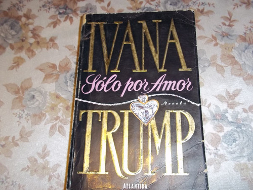 Solo Por Amor - Ivana Trump