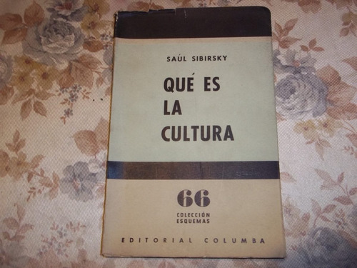 Que Es La Cultura - Saul Sibirsky - Esquemas 66