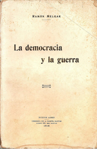 La Democracia Y La Guerra - Melgar - Garcia Santos