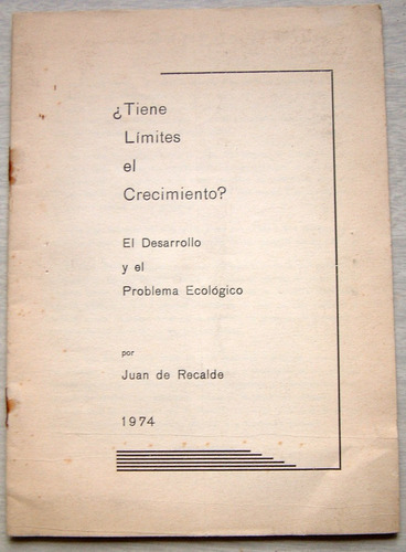 ¿tiene Limites El Crecimiento? Juan Recalde.