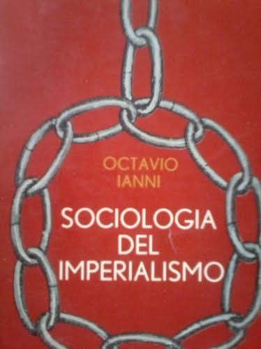 Sociología Del Imperialismo / Octavio Ianni / Sep Setentas