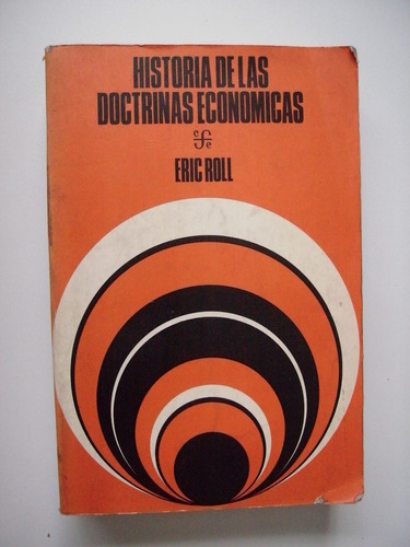 Historia De Las Doctrinas Económicas - Eric Roll - 1978