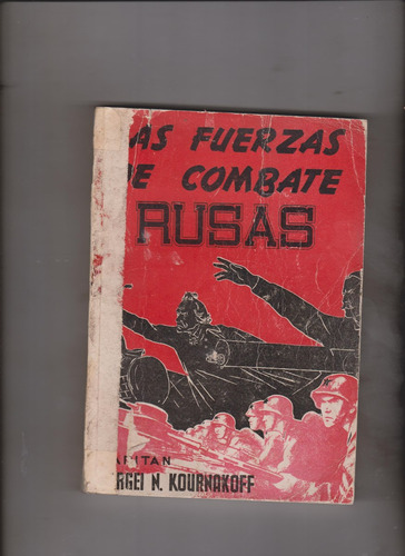 Las Fuerzas De Combate Rusas Capitan Kournakoff 1942