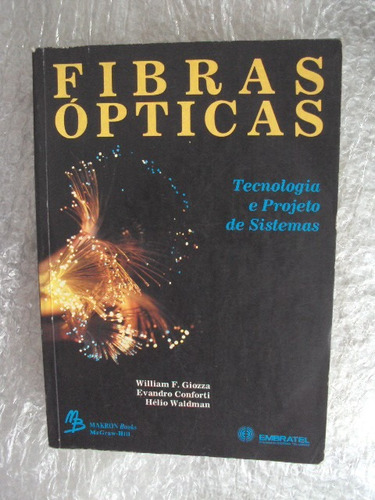 Fibras Ópticas: Tecnologia E Projeto De Sistemas - William F