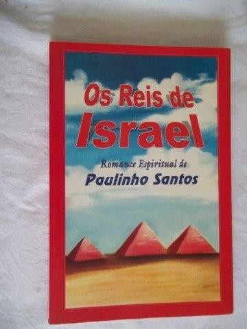 Livro Os Reis De Israe Romance Espiritual Paulinho Santos