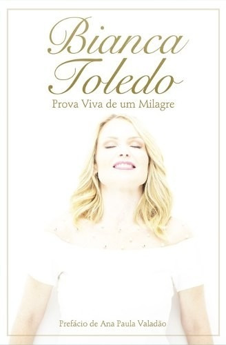 Bianca Toledo - Prova De Um Milagre - Livro