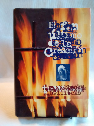Imagen 1 de 5 de El Fin Ultimo De La Creacion Tim Willocks Edic. B Tapa Dura