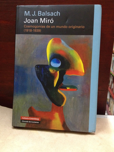 Joan Miro - M. J. Balsach - Circulo De Lectores - 2007