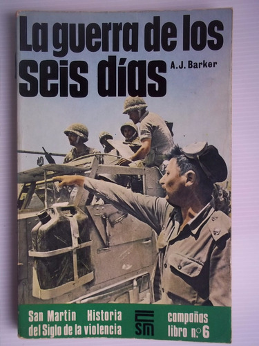 La Guerra De Los Seis Dias A J Barker Siglo De La Violencia