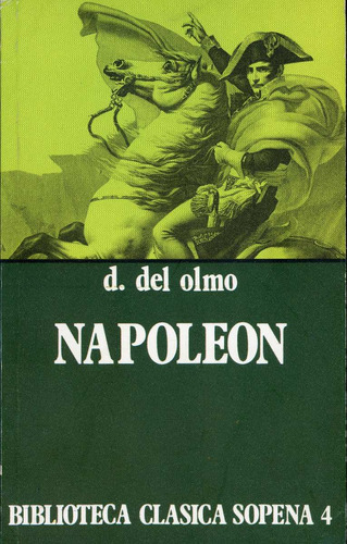 Napoleón - D. Del Olmo - Editorial Ramón Sopena, S. A.