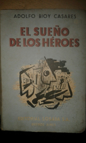 Adolfo Bioy Casares El Sueño De Los Héroes 1a Edición 1954