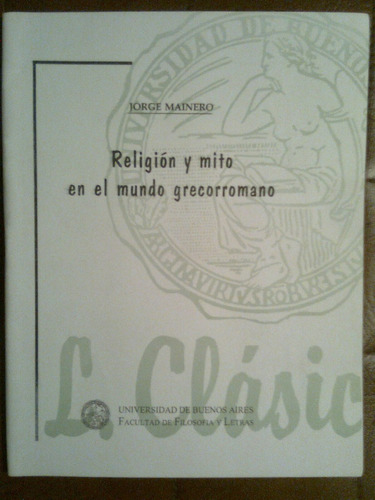 Religion Y Mito En El Mundo Grecorromano Jorge Mainero