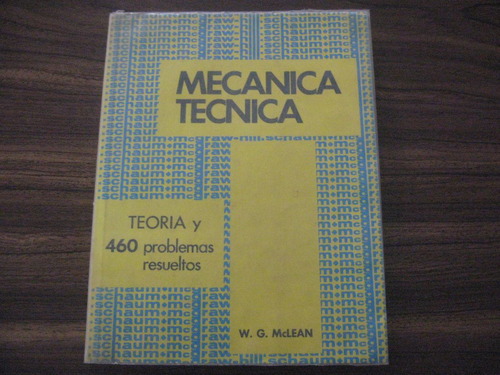 W. G. Mclean, Mecánica Técnica, Mcgraw-hill, México, 1976,
