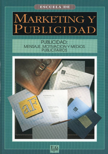 Publicidad: Mensaje, Motivación Y Medios Publicitarios.