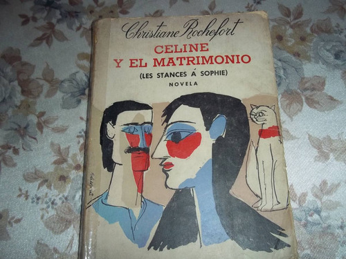 Celine Y El Matrimonio - Christiane Rochefort