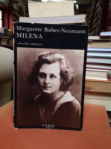 Biografía - Milena - Margarete Buber-neumann - Tusquets