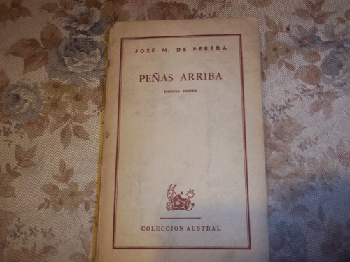 Peñas Arriba - Jose Maria De Pereda - Coleccion Austral