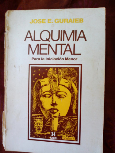Alquimia Mental Para La Iniciacion Menor - Guraieb Jose E.
