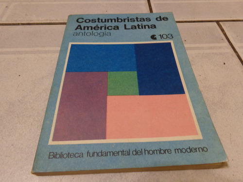 Costumbristas De America Latina - Antologia