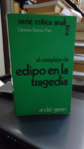 El Complejo De Edipo En La Tragedia. André Green