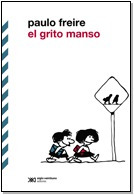 El Grito Manso - Paulo Freire - Siglo Xxi