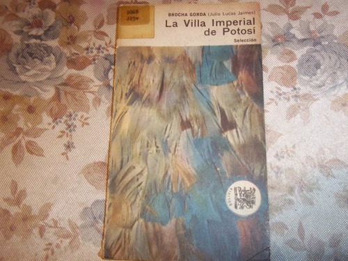 La Villa Imperial De Potosi - Brocha Gorda - J. Lucas Jaimes