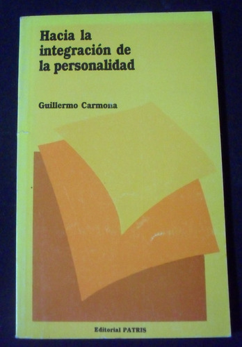 Hacia La Integracion De La Personalidad Guillermo Carmona