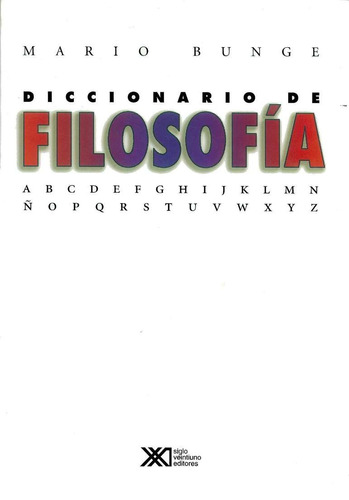 Diccionario De Filosofía, Mario Bunge, Ed. Siglo Xxi