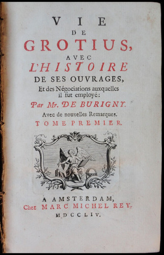 Vie De Grotius, Avec L'histoire De Ses Ouvrages 1754 47n 392