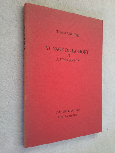 Voyage De La Mort Et Autres Poèmes. Tomas A. Negri (francés)