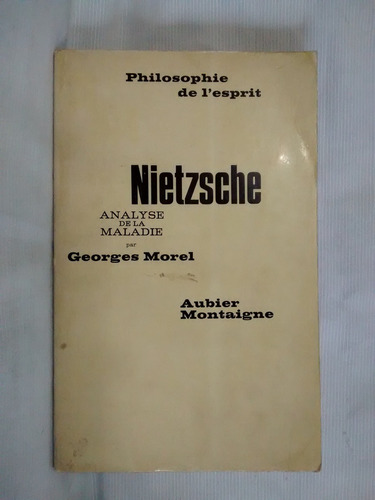 Nietzsche Analyse De La Maladie  Georges Morel - En Frances